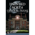 Haunted North Central Texas