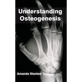 Understanding Osteogenesis