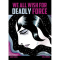 We All Wish for Deadly Force