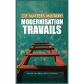 Of Matters Military: Modernisation Travails