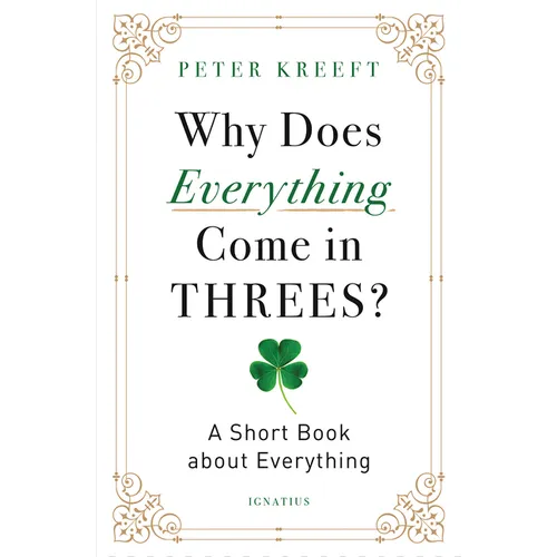 Why Does Everything Come in Threes?: A Short Book about Everything