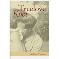 Truelove Knot: A Novel of World War II