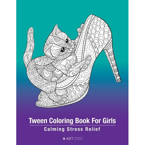 Tween Coloring Book For Girls: Calming Stress Relief: Colouring Pages For Relaxation, Preteens, Ages 8-12, Detailed Zendoodle Drawings, Relaxing Art T