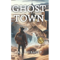 Ghost Town: A Western Paranormal Thriller