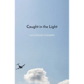 Caught in the Light