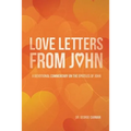 Love Letters from John: A Devotional Commentary on the Epistles of John