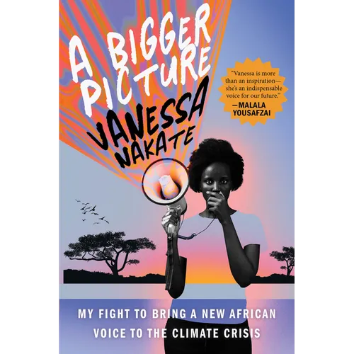 A Bigger Picture: My Fight to Bring a New African Voice to the Climate Crisis