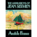 The Aspirations of Jean Servien by Anatole France, Fiction, Classics, Literary