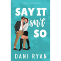 Say It Isn't So: A Forbidden Romance, Love Triangle Rom-com