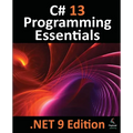 C# 13 Programming Essentials - .NET 9 Edition: Learn C# and .Net 9 Programming using Visual Studio Code