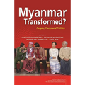 Myanmar Transformed?: People, Places and Politics