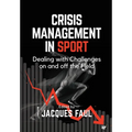 Crisis Management in Sport: Dealing with Challenges On and Off the Field