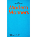 Modern Manners: Instructions for Living Fabulously Well