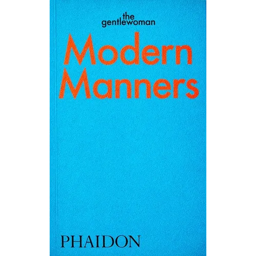 Modern Manners: Instructions for Living Fabulously Well