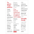 La Guerra En Las Palabras. Una Historia Intelectual del En México (1975 - 2020) / War Put Into Words