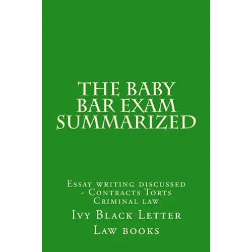 The Baby Bar Exam Summarized: Essay writing discussed - Contracts Torts Criminal law