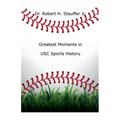Greatest Moments in USC Sports History