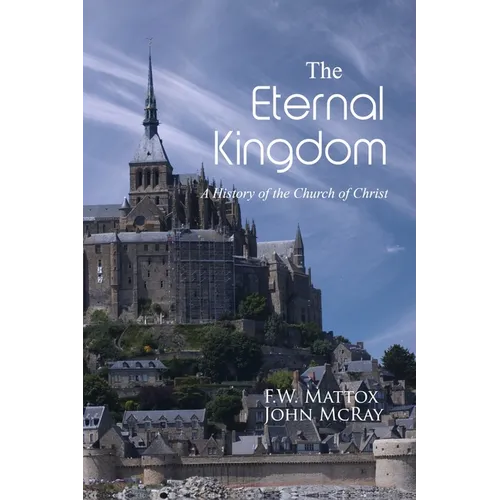 The Eternal Kingdom: A History of the Church of Christ