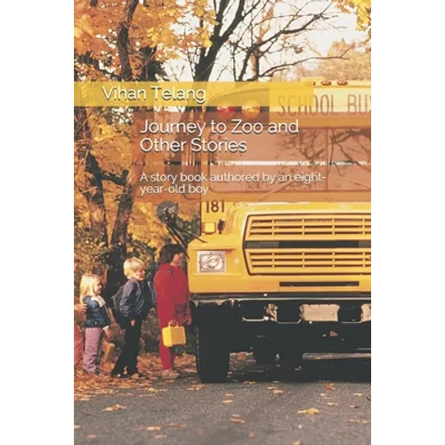 Journey to Zoo and Other Stories: A story book authored by an eight-year-old kid