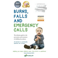 Burns, falls and emergency calls: The ultimate guide to the prevention and treatment of childhood accidents