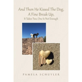 And Then He Kissed The Dog, A Fine Break Up, It Takes Two, One Is Not Enough