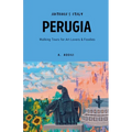 Antonia's Italy - Perugia - Walking Tours for Art Lovers & Foodies