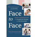 Face to Face: Smart Conversations with Yourself, Your Teenager, and Your Young Adult