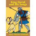 King David & His Songs: A Story of the Psalms