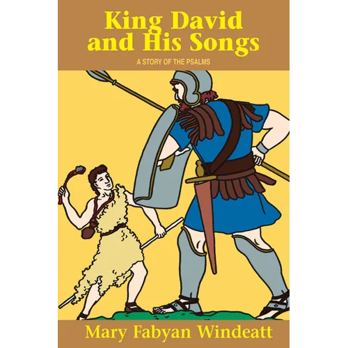 King David & His Songs: A Story of the Psalms