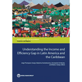 Understanding the Income and Efficiency Gap in Latin America and the Caribbean