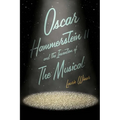 Oscar Hammerstein II and the Invention of the Musical