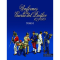 Uniformes de la Guerra del Pacífico 1879-1884 (tomo 1)