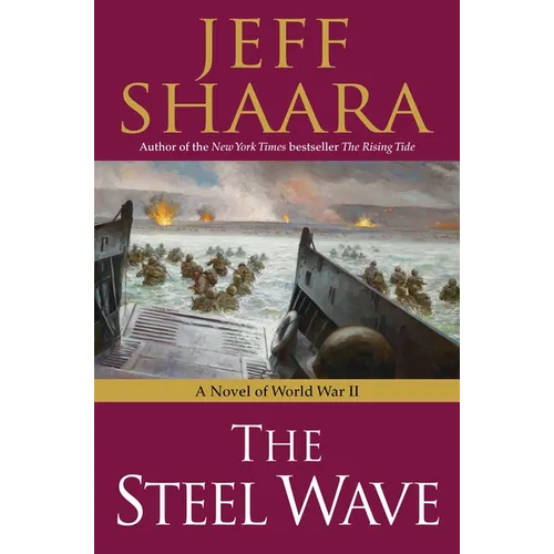The Steel Wave: A Novel of World War II