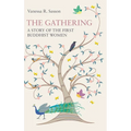 The Gathering: A Story of the First Buddhist Women