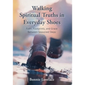 Walking Spiritual Truths in Everyday Shoes: Faith, Footprints, and Grace Between Seasoned Steps