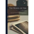 The Wheel of Fire: Essays in the Interpretation of Shakespearian Tragedy With Three New Essays