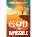 God of the Impossible: The exceedingly abundant life in spite of detours!