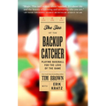 The Tao of the Backup Catcher: Playing Baseball for the Love of the Game