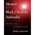 Memoir of a Black Christian Nationalist: Seeds of Liberation