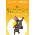 The Second Mouse Goes Digital: Self-Publishing Comes of Age