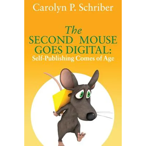 The Second Mouse Goes Digital: Self-Publishing Comes of Age