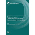 Engineering and Characterisation of Novel Nanomedicine Formulations