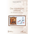 Des diabétiques célèbres: De l'Antiquité à nos jours