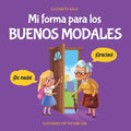 Mi forma para los buenos modales: Un libro infantil sobre modales, etiqueta y comportamiento que enseña habilidades sociales, respeto y amabilidad a n