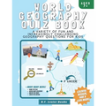 World Geography Quiz Book: A variety of fun and increasingly challenging geography questions for kids: A great geography gift for children.