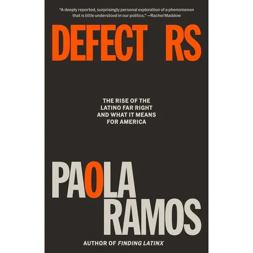 Defectors: The Rise of the Latino Far Right and What It Means for America - Paperback