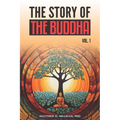 The Story of the Buddha: Volume 1