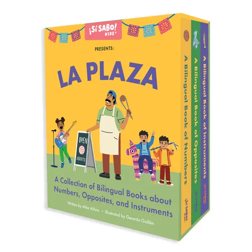 La Plaza: A Collection of Bilingual Books about Numbers, Opposites, and Musical Instruments Inspired by Latin American Culture