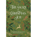 A Treasury of Christmas Joy: An Inspirational Collection of Stories, Verses, Carols, and Poems