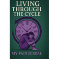 Living Through the CYCLE: My PAIN is REAL